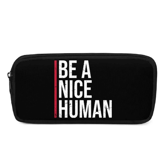 Be A Nice Human Motivate Good Kindness Quote Pencil Cases