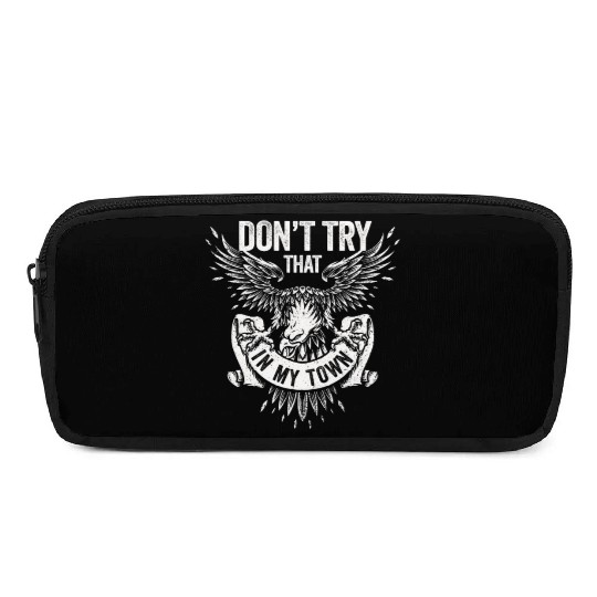 Try That In A Small Town American Flag Eagle Pencil Cases