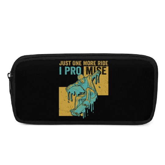 Just One More Ride I Promise Skateboarding Skate S Pencil Cases