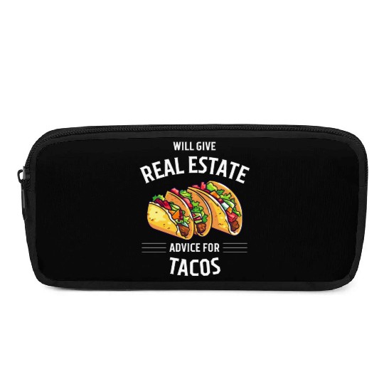 Will Give Real Estate Advice For Tacos Pencil Cases