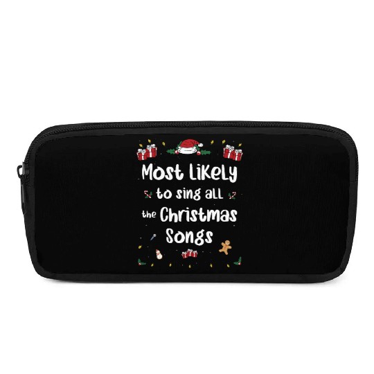 Most Likely To Sing All The Christmas Songs Pencil Cases