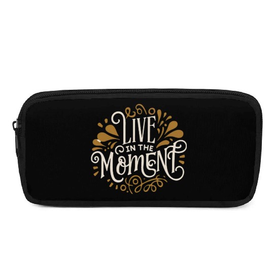 Live in the moment Pencil Cases