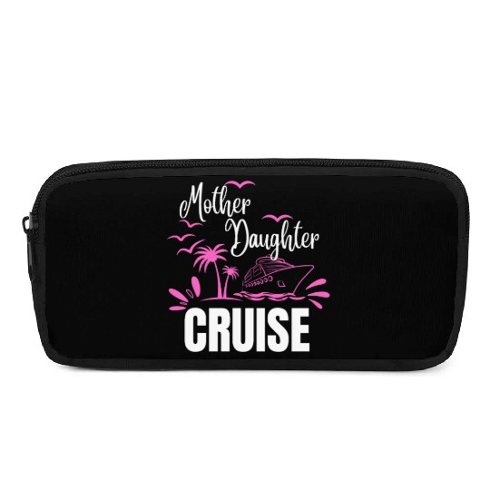 Cruise Ship Mother Daughter Cruise Funny Cruise Pencil Cases