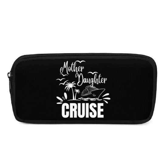 Cruise Ship Mother Daughter Cruise Funny Cruise Pencil Cases