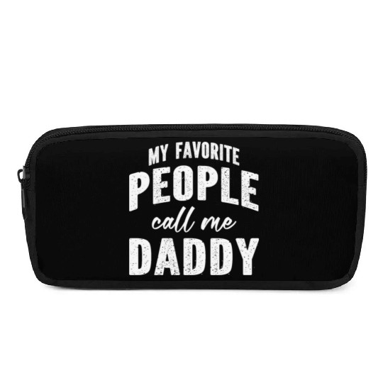 My Favorite People Call Me Daddy Pencil Cases