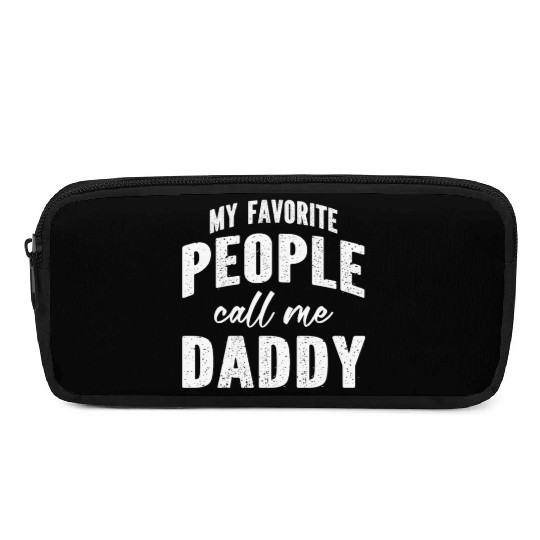 My Favorite People Call Me Daddy Pencil Cases