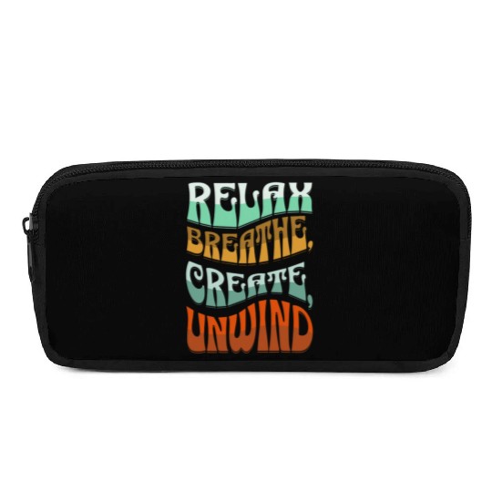 Relax, breath, Create, Unwind Pencil Cases