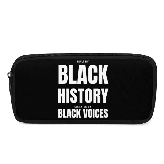 Built by Black History Elevated by Black Voices Pencil Cases