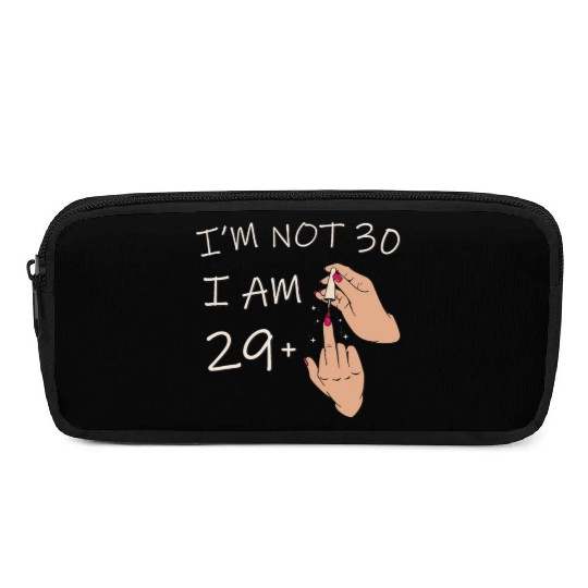 Im Not 30, I Am 29 Plus 1 Middle Finger, 30th Pencil Cases