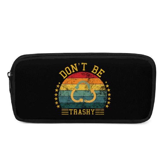 world wild save environment don't be trashy Pencil Cases