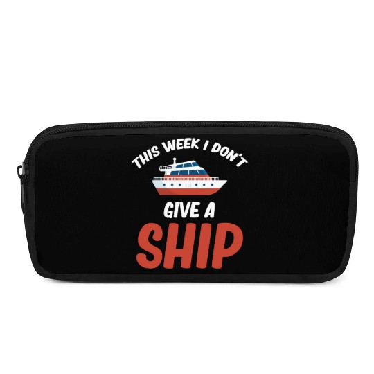 This Week I Dont Give A Ship Cruise Sailing Pencil Cases