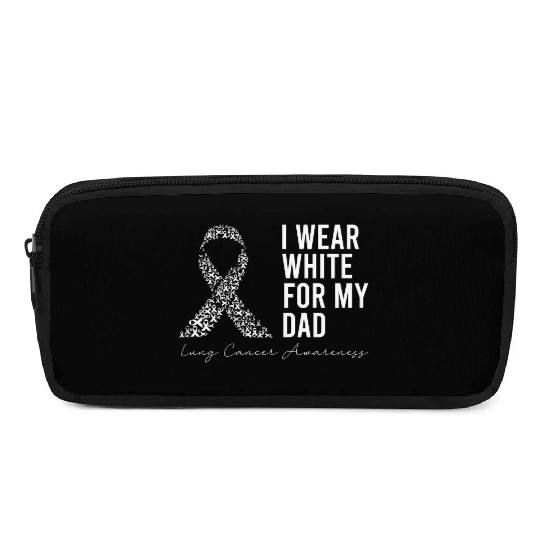 I Wear White For My Dad Lung Cancer Awareness Pencil Cases