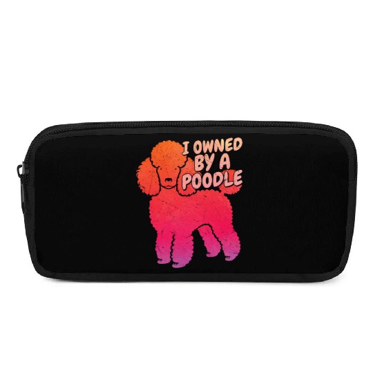 I Owned By A Poodle Dog Dad Puppy Mom Pencil Cases