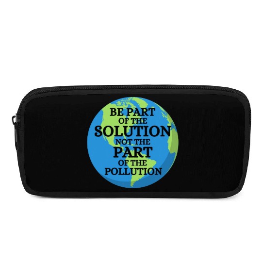 Be Part of Solution, Not the Pollution Earth Day Pencil Cases