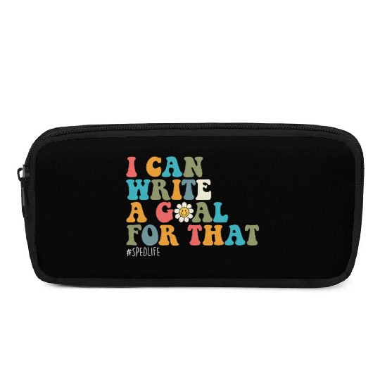 Special Education Sped Teacher I Can Write A Goal Pencil Cases