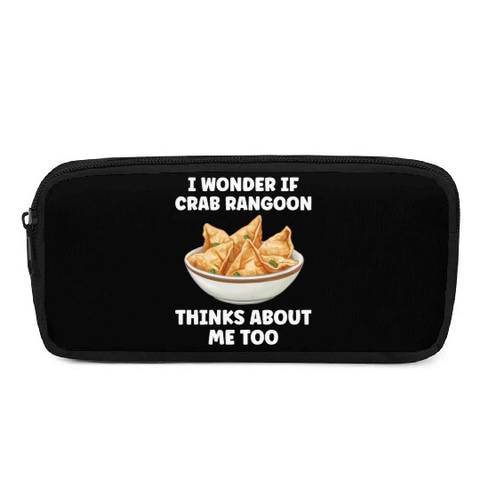 If Crab Rangoon Thinks about Me Too Funny Pencil Cases