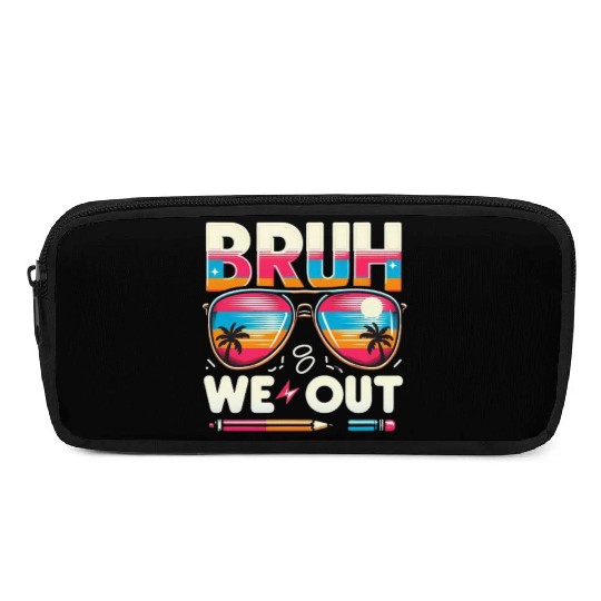 Bruh We Out Happy Last Day Of School Teachers Pencil Cases