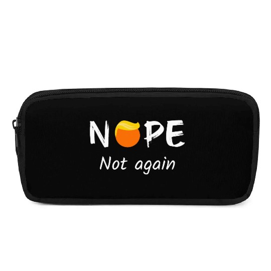 Anti-Trump - Nope, Not Again II Pencil Cases