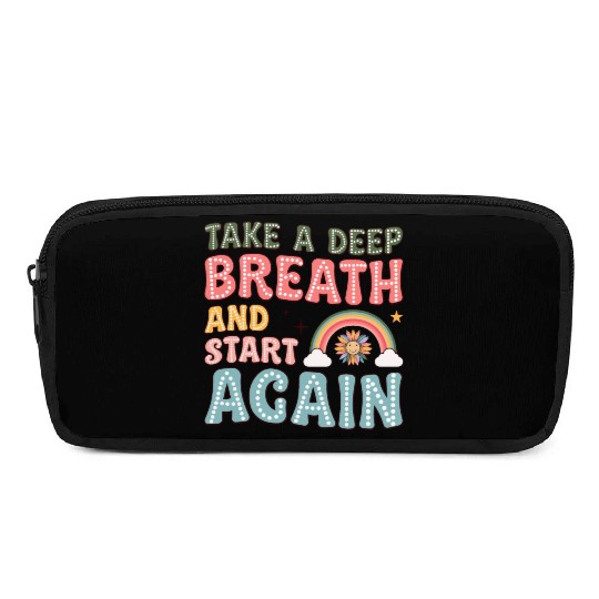 Take a Deep Breath and Start Again Motivational Pencil Cases