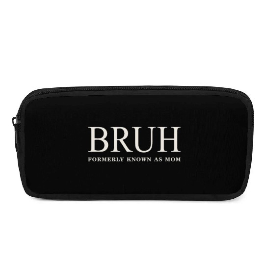 Funny Mother's Day Bruh: Formerly Known As Mom Pencil Cases