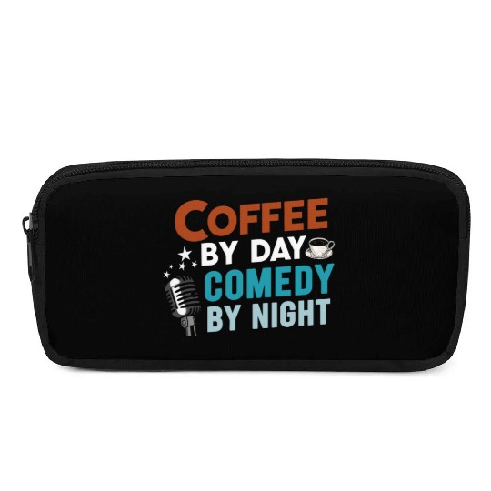 Coffee By Day Comedy By Night Comedian Pencil Cases