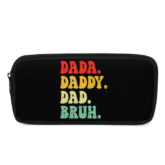 Dada Daddy Dad Bruh Funny Father's Day Pencil Cases