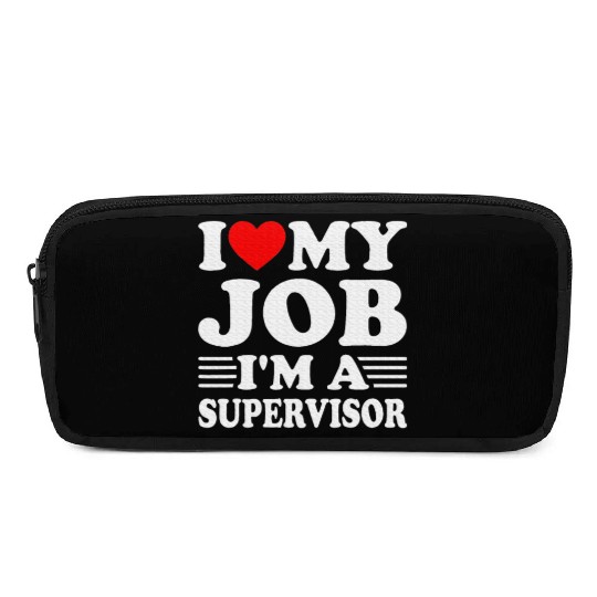 I love My Job A SUPERVISOR Job Title Profession Pencil Cases