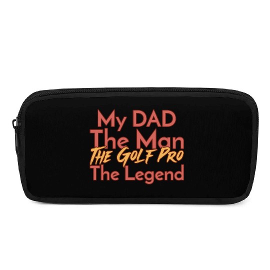 My Dad The Man The Legend The Golf Pro Pencil Cases