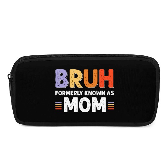 Bruh formerly known as mom Pencil Cases