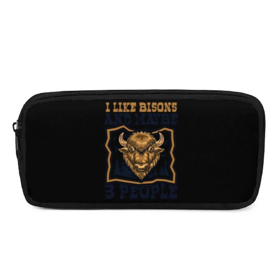 I Like Bisons And Maybe 3 People Buffalo Bovinae Pencil Cases