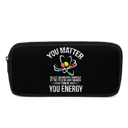 You Matter You Energy Funny Science Geek Nerd Gift Pencil Cases