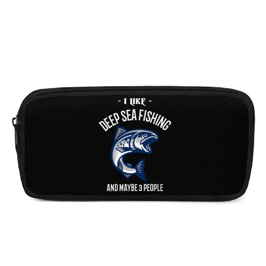 I Like Deep Sea Fishing And Maybe 3 People Pencil Cases