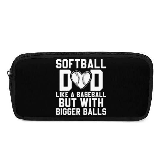 Bigger Balls Softball Dad Funny Daddy Father's Day Pencil Cases