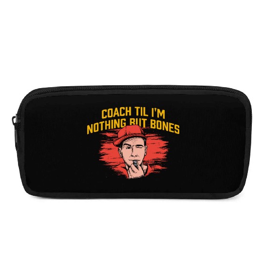 Coach Til Im Nothing But Bones Coaching Retirement Pencil Cases