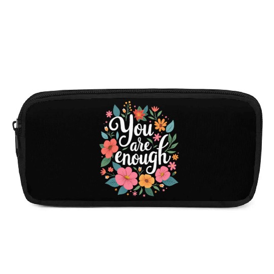 You Are Enough - Inspirational Motivational Quote Pencil Cases