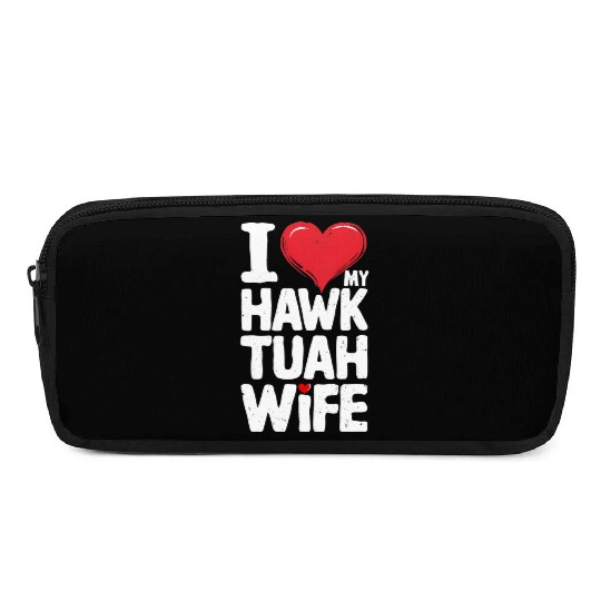 I Love My Hawk Tuah Wife Funny Hawk Tua Wife Pencil Cases