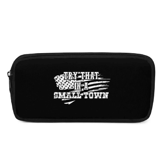 Try That In a Small Town US Flag Pencil Cases