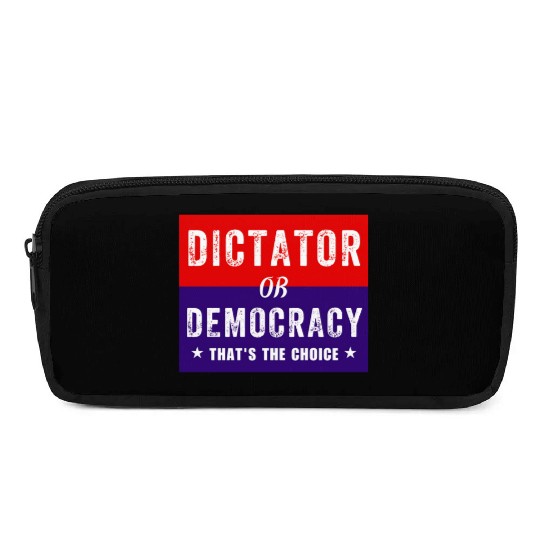Dictator or Democracy That's The Choice Pencil Cases
