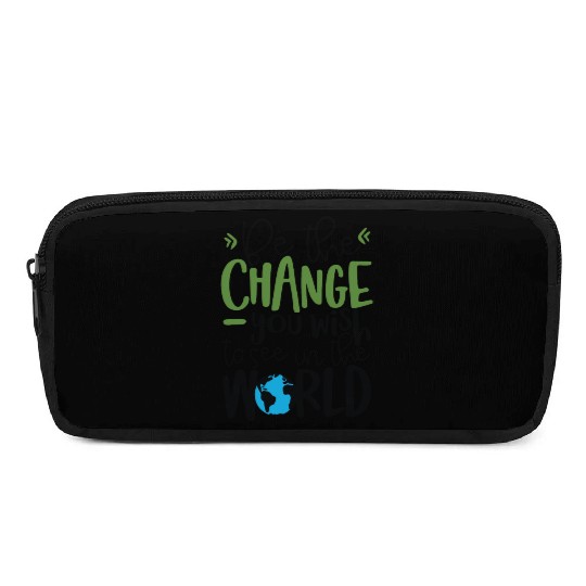 Be The Change You Wish To See In The World Pencil Cases