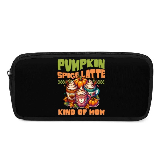 Pumpkin Spice Latte Kind Of Mom Pencil Cases