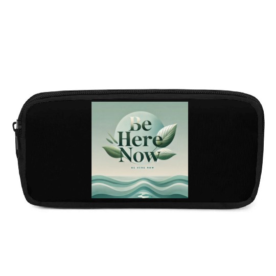 "Be Here Now - Mindful Living" Pencil Cases