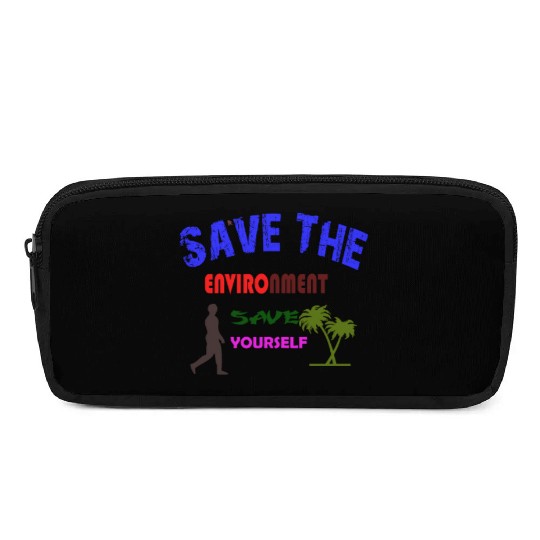 Save the environment save Pencil Cases