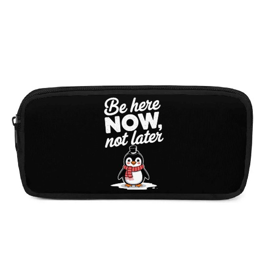 Be Here Now Mindfulness Penguin Message Pencil Cases