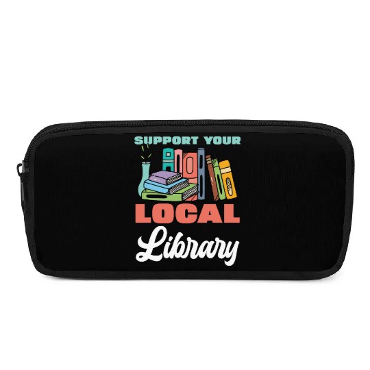 Support Your Local Library Books Reading Pencil Cases