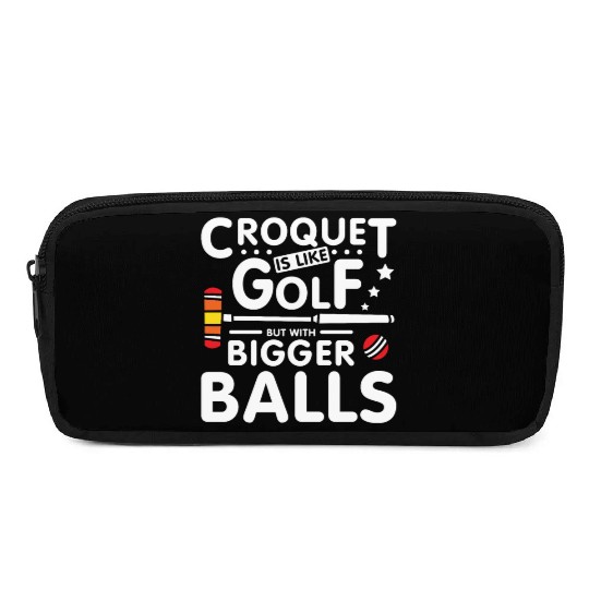 Croquet is like golf but with bigger balls Pencil Cases