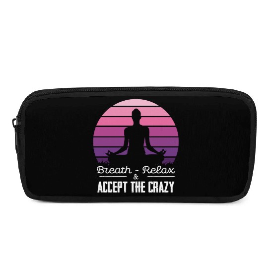 Breath Relax Accept the Crazy Meditation Zen Art Pencil Cases