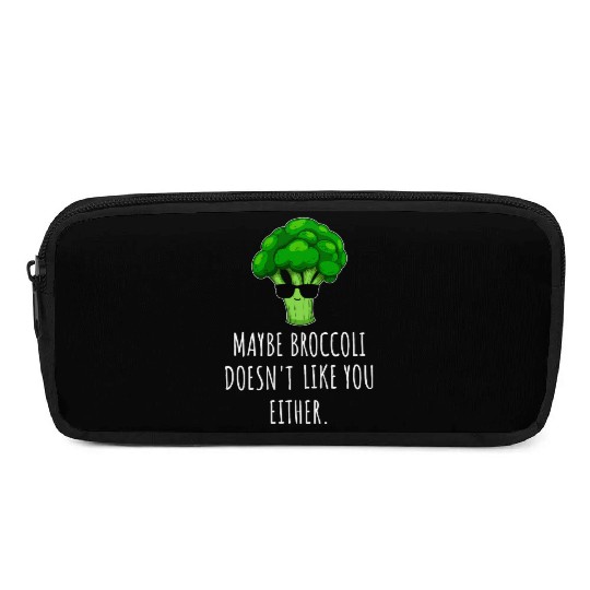 maybe Broccoli Doesn t Like You Either Pencil Cases