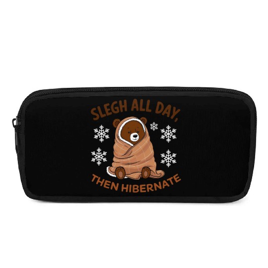 Pencil Cases Cozy Bear with "Sleigh All Day,