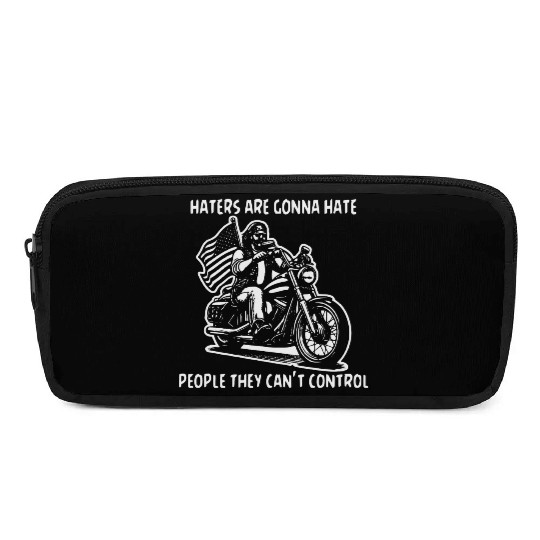 Haters Gonna Hate People They Can’t Control Pencil Cases