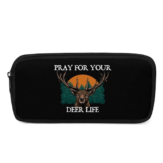 Pray for Your Deer Life Elk Hunting Antler Hunter Pencil Cases